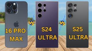 Samsung Galaxy S25 Ultra Vs iPhone 16 Pro Max Vs Samsung S24 Ultra | S25 Ultra Specs Review