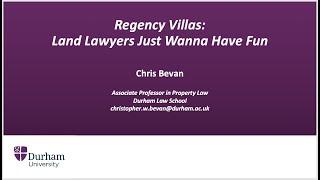Regency Villas:  Land Lawyers Just Wanna Have Fun, Chris Bevan, Durham University