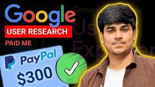 Google User Research | Google paid me $300 | @Google