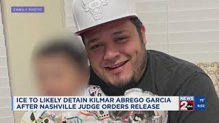 ICE likely to detain Kilmar Abrego Garcia after Nashville judge orders release