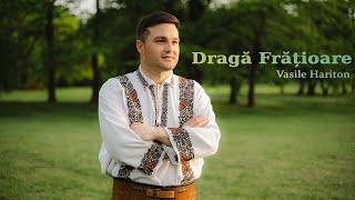  DRAGĂ FRĂȚIOARE - Vasile Hariton & Rapsozii Moldovei 