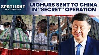 Thailand Deports 40 Uighurs To China In "Secret" Operation, Sparks Backlash | Spotlight | N18G