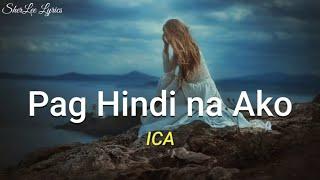 Pag Hindi Na Ako - Ica | Lyrics Video