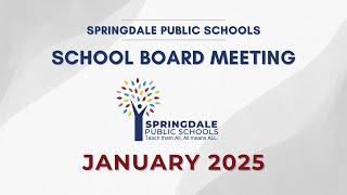 Springdale Public Schools | January 2025 School Board Meeting