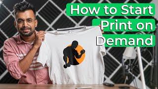 How to Start Print On Demand Business - Full Guide