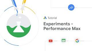 Experiments to test uplift of Performance Max campaigns: Google Ads Tutorials