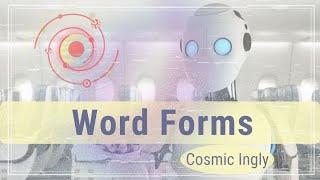 FORMS of WORDS. Just watch. Basics