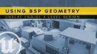 Using BSP Geometry - #9 Unreal Engine 4 Level Design Tutorial Series