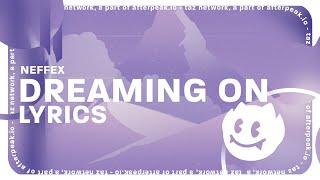 NEFFEX - Dreaming On (Lyrics)