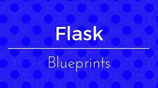 Intro to Flask Blueprints