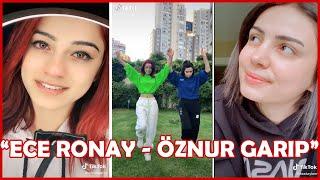 ECE RONAY | ÖZNUR GARİP | TİKTOK VİDEOLARI | #7