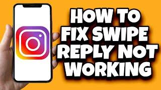 How To Fix Swipe Reply Feature Not Working On Instagram (2024)