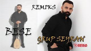 Grup Seyran -Bese(Remix)