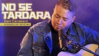 Derli Candelario - No Se Tardara (Video Oficial)