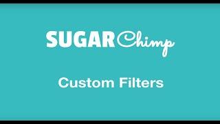 SugarChimp Feature: Custom Filters