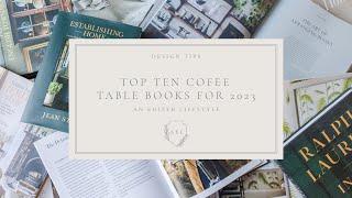 Top 10 Interior Design Coffee Table Books for 2023 | An Edited Lifestyle