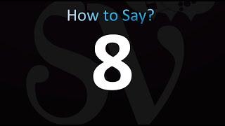 How to Pronounce 8 (Number Eight)