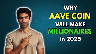 AAVE: Why AAVE COIN will make Millionaires in 2025