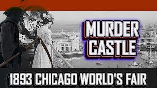 1893 Chicago World's Fair Murder Castle