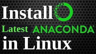 Install Anaconda in Linux | Install Anaconda Python, Jupyter Notebook, Spyder on Ubuntu, Arch Linux