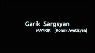 Garik Sargsyan - MAYRIK [Romik Avetisyan] 2020