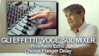 Mixer audio e gli "Effetti Voce"  for Dummies.  Riverbero, Echo, Chorus, Flanger, Delay#mixer #eco