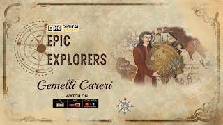 Epic Explorers - Gemelli Careri | EPIC Digital Originals | Italian Traveller | World Explorers