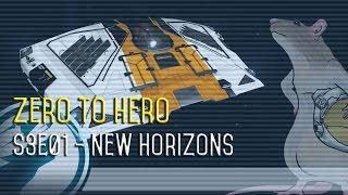 Zero to Hero S3E01 - New Horizons [Let's Play]