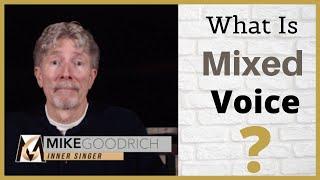 MIXED VOICE - The Truth about it...