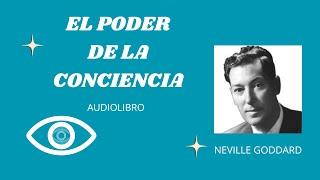 El  Poder De La Conciencia (Neville Goddard) Audiolibro