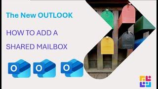 How to add a Shared Mailbox to the New Outlook