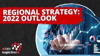 Regional Market Strategy - 2022 Outlook: Shaken but not stirred