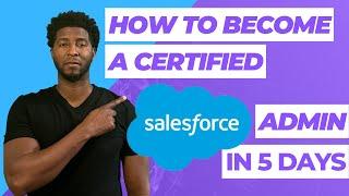 How To Become A Certified Salesforce Admin In 5 Days