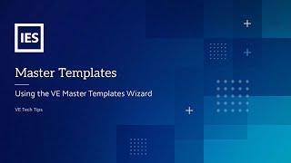 VE Tech Tips - Master Template Wizard