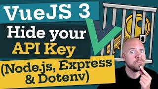 Vue JS 3: Hide your API Key with Node.js, Express & Dotenv