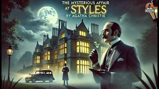 The Mysterious Affair at Styles by Agatha Christie ️‍️| Classic Detective Mystery| Hercule Poirot