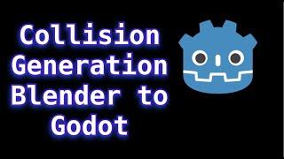 How to Transfer Scenes from Blender and Generate Collision Shapes in a Script with Godot