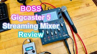 BOSS Gigcaster 5 Streaming Mixer Review (Chaptered)