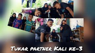 Tukar partner Kali ke-3!!! ramai yang partner baru