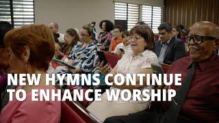 New Hymns Continue to Enhance Worship