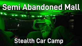 Stealth Car Camping at a Semi Abandoned Mall
