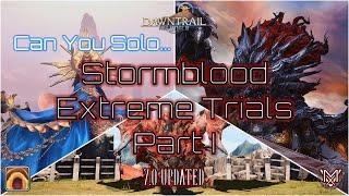 [ Dawntrail Update ] FFXIV : Can You Solo... Stormblood Extreme Trials ? (Part I)