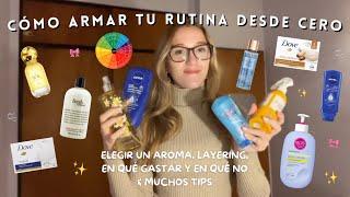 CÓMO ARMAR TU RUTINA *elegir aromas, productos, ahorrar & + tips*