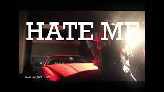 JayRivers "Hate Me"