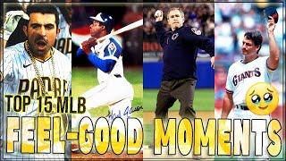 TOP 15 MLB FEEL-GOOD Moments No Fan Could Hate!!