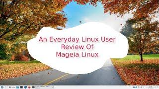 An Everyday Linux User Review Of Mageia Linux