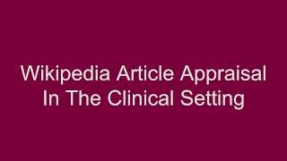 Wikipedia Article Appraisal In The Clinical Setting