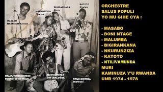 NYIRINGANZO: Ibigwi bya Salus Populi ya Masabo, Munyambuga, Bigirankana...(UNR 1974 - 1978)