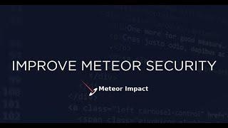 How to Improve Security of your Meteor App | Meteor Impact 2021 - Day 1