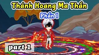 Thánh Hoang Ma Thần phần 1 (part 1) - Gấu Bựa Official